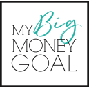 My Big Money Goal